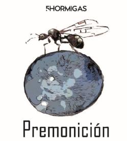 Imagen de 5HORMIGAS Premonición