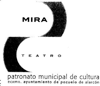 Imagen de MIRA TEATRO PATRONATO MUNICIPAL DE CULTURA EXCMO. AYUNTAMIENTO DE POZUELO DE ALARCON Imagen de MIRA TEATRO PATRONATO MUNICIPAL DE CULTURA EXCMO. AYUNTAMIENTO DE POZUELO DE ALARCON
